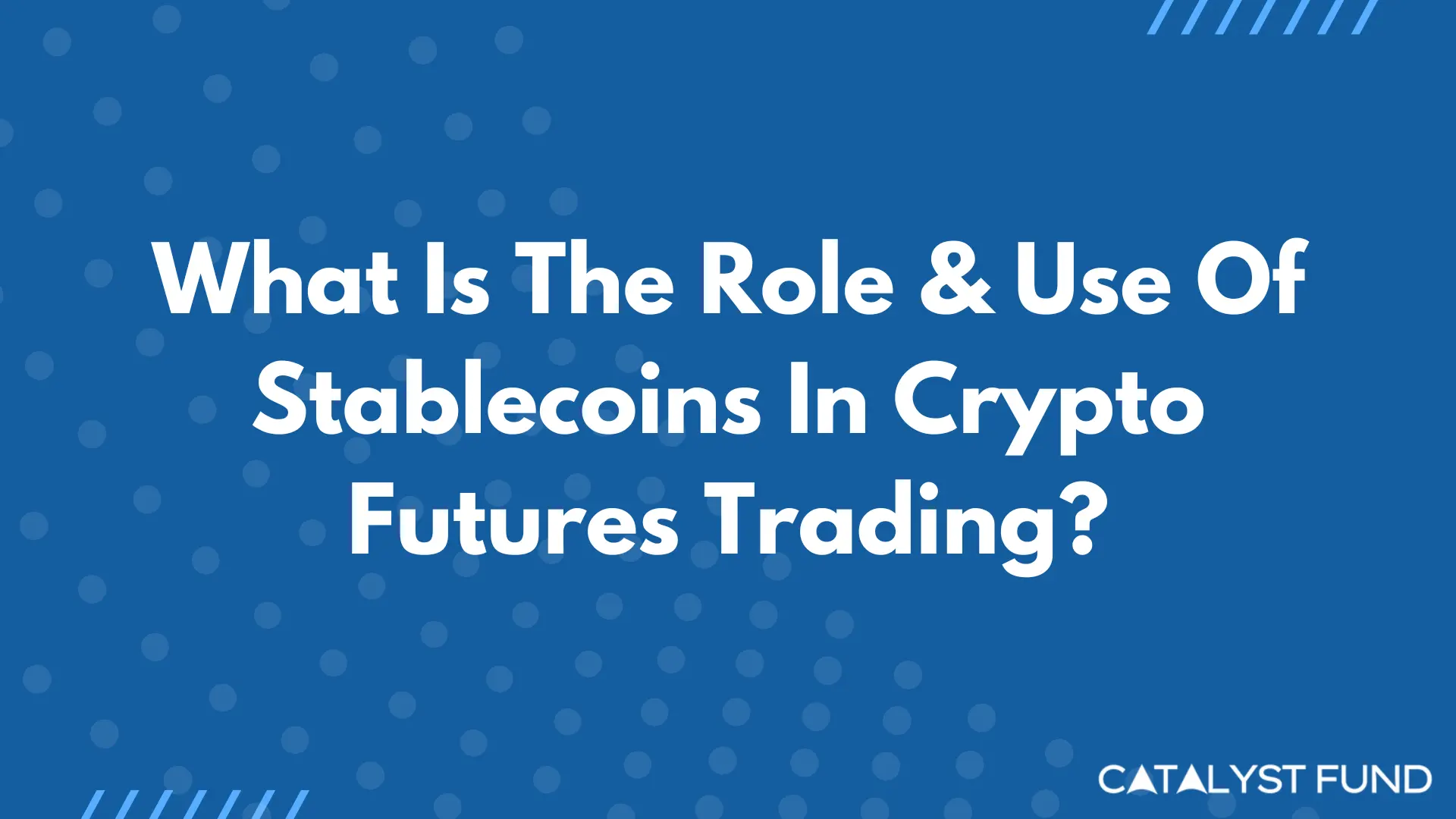 What Is The Role & Use Of Stablecoins In Crypto Futures Trading ...